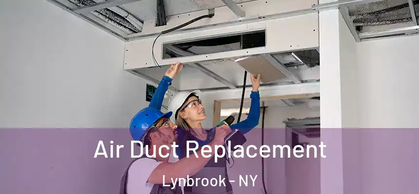 Air Duct Replacement Lynbrook - NY