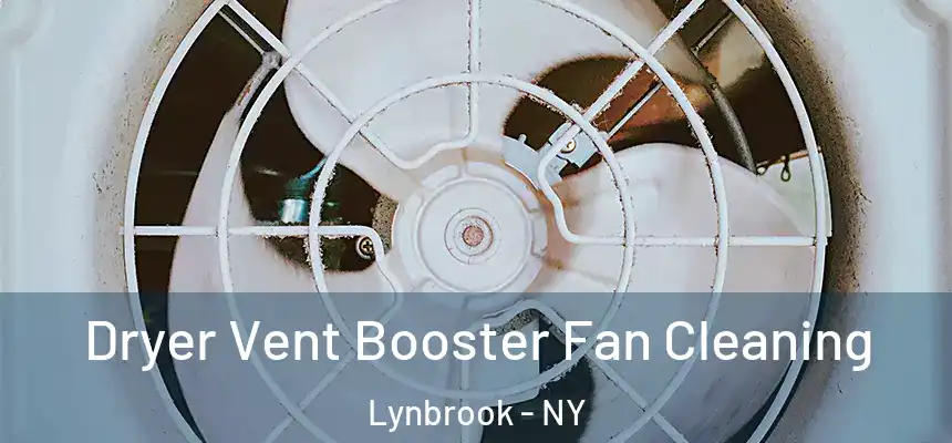 Dryer Vent Booster Fan Cleaning Lynbrook - NY