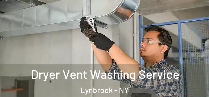 Dryer Vent Washing Service Lynbrook - NY