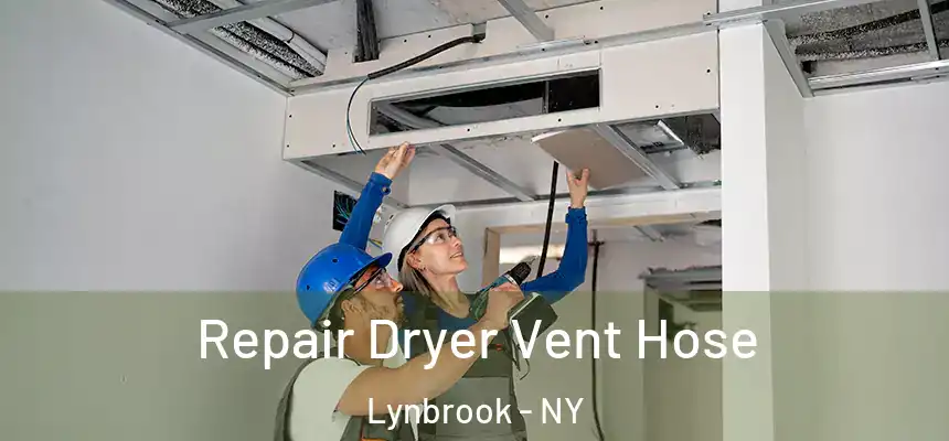 Repair Dryer Vent Hose Lynbrook - NY